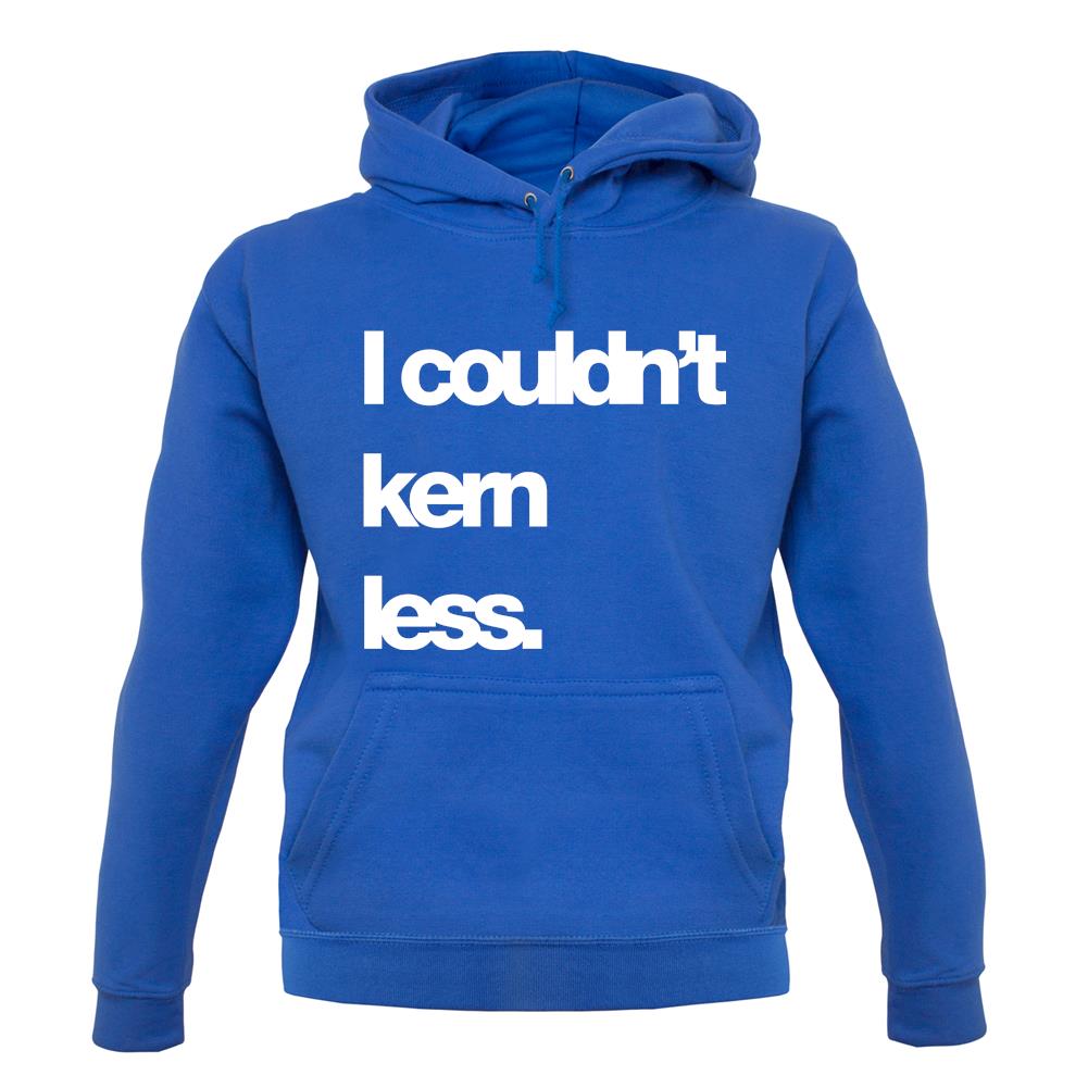 Couldn'T Kern Less unisex hoodie Couldn'T Kern Less unisex hoodie