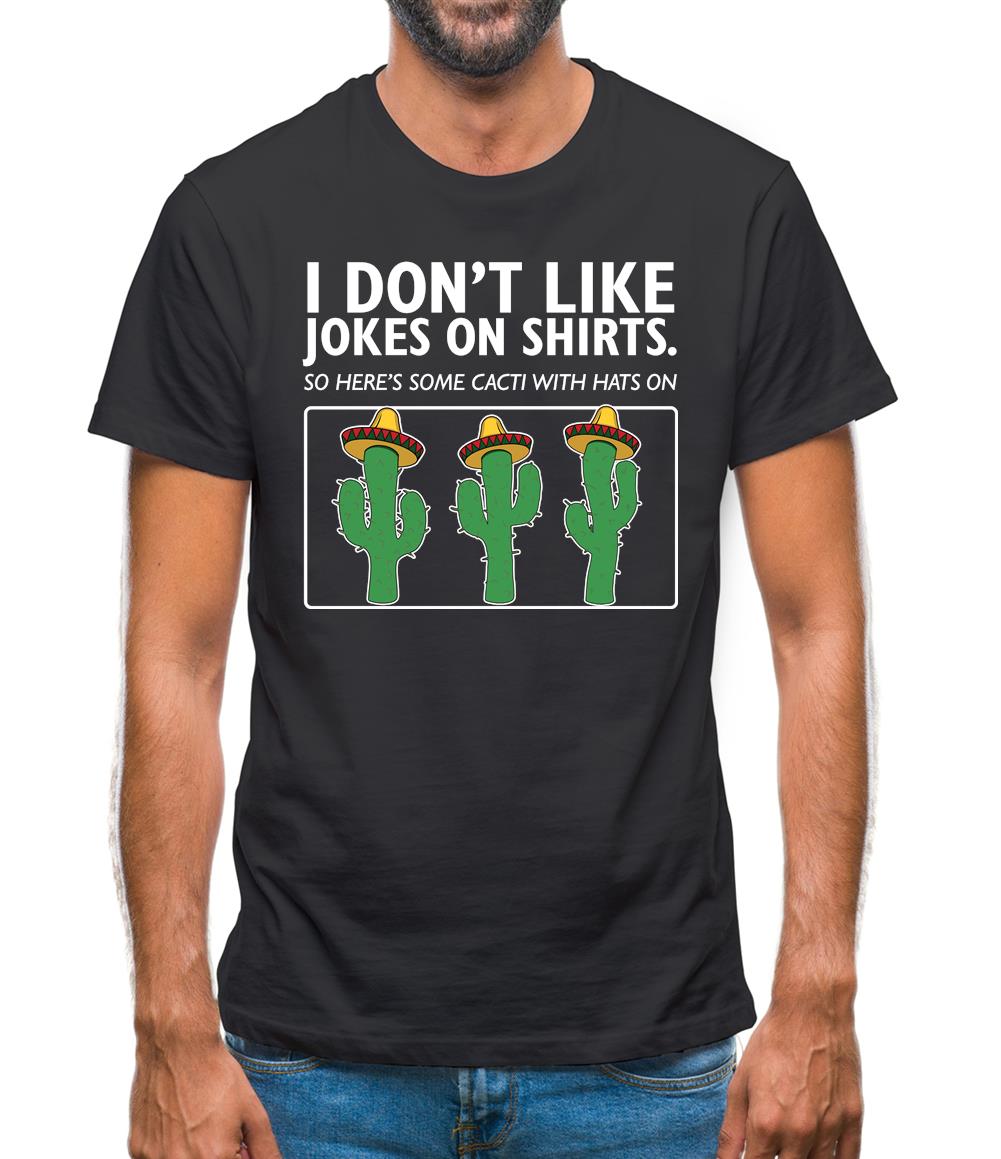 Don't Like Jokes Here's A Cactus Mens T-Shirt Don't Like Jokes Here's A Cactus Mens T-Shirt