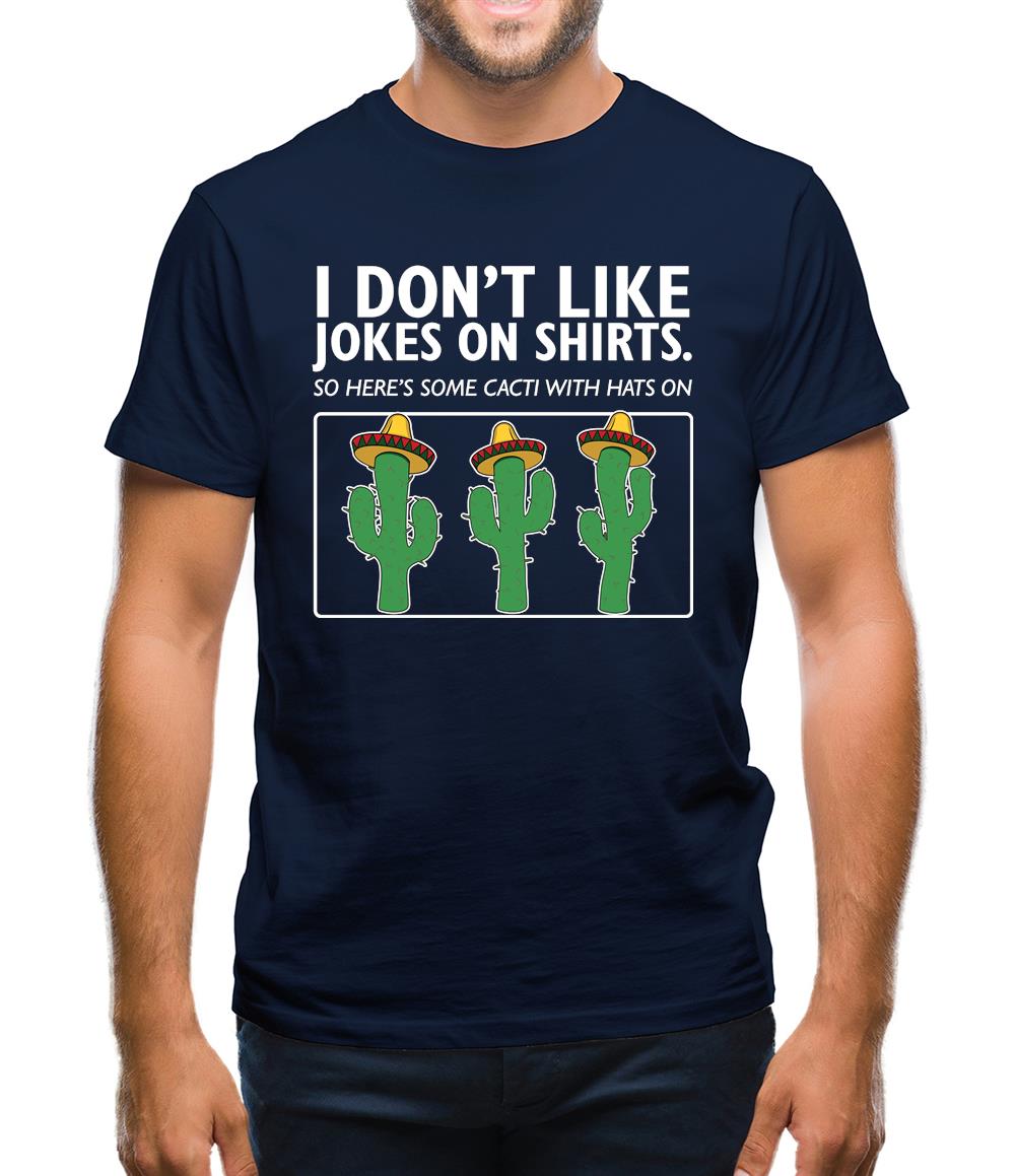 Don't Like Jokes Here's A Cactus Mens T-Shirt Don't Like Jokes Here's A Cactus Mens T-Shirt