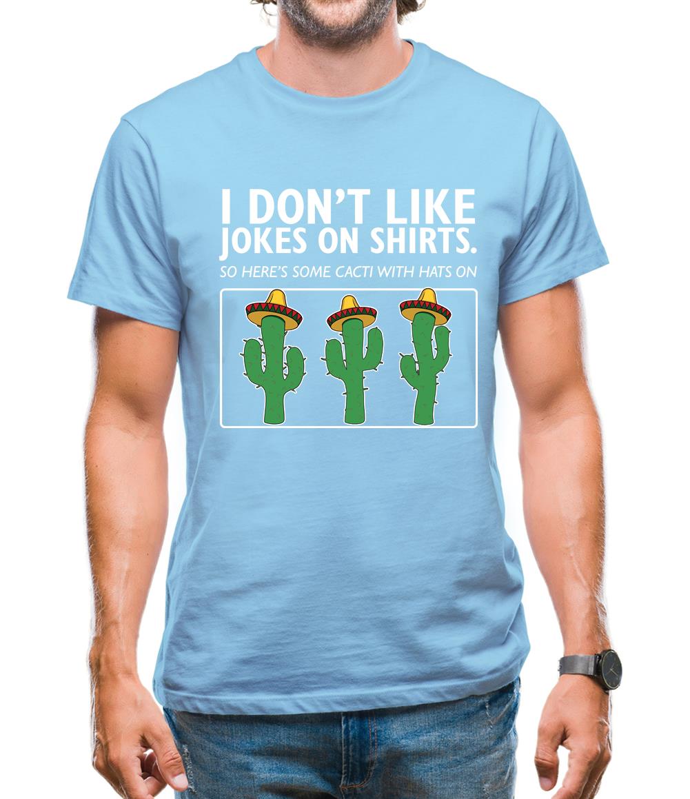 Don't Like Jokes Here's A Cactus Mens T-Shirt Don't Like Jokes Here's A Cactus Mens T-Shirt