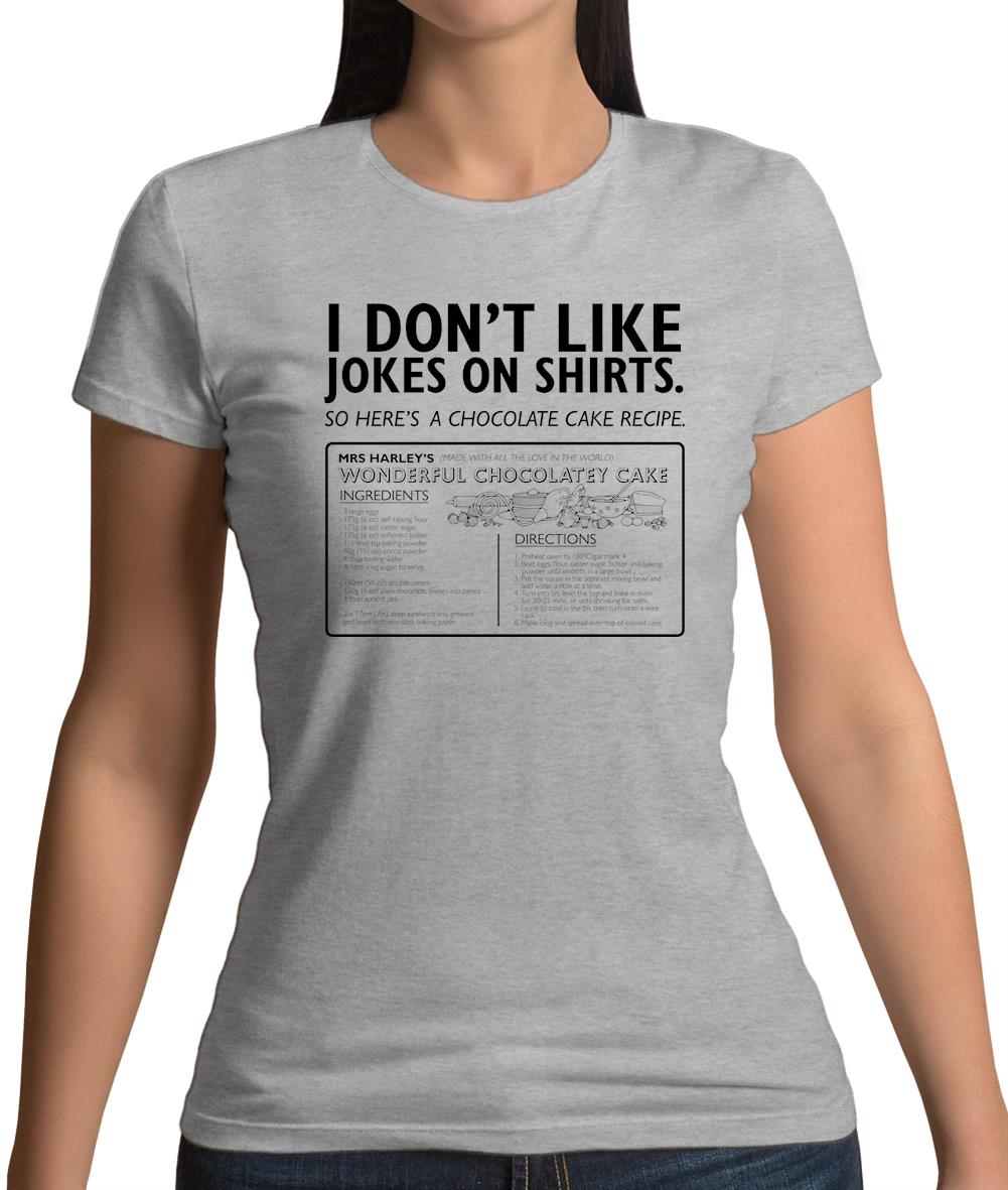 Don't Like Jokes Here's A Cake Recipe Womens T-Shirt Don't Like Jokes Here's A Cake Recipe Womens T-Shirt
