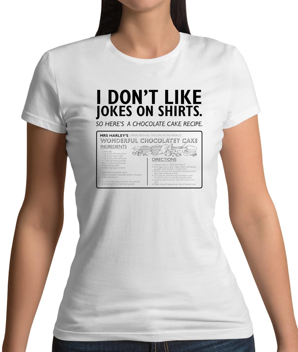 Don't Like Jokes Here's A Cake Recipe Womens T-Shirt Don't Like Jokes Here's A Cake Recipe Womens T-Shirt