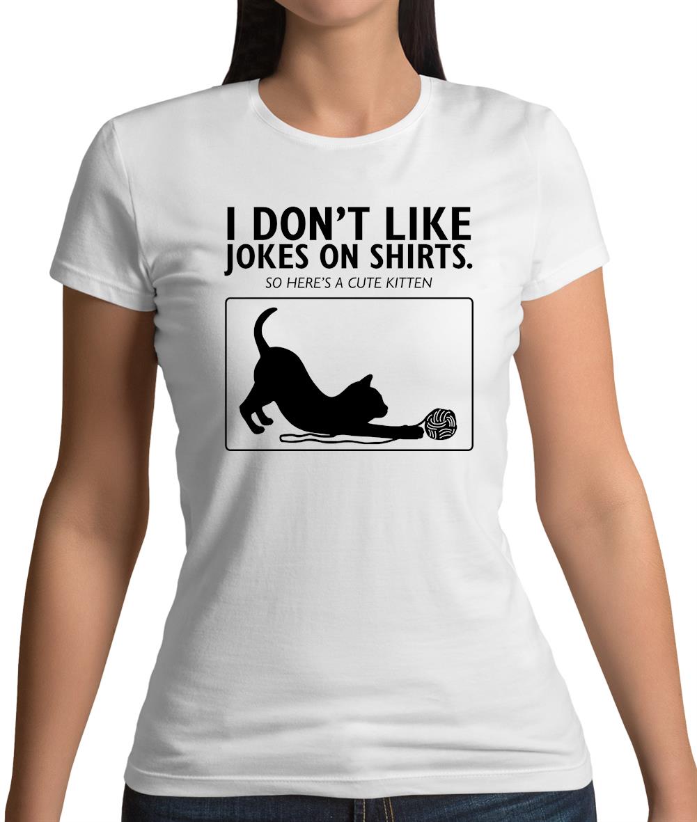 Don't Like Jokes Here's A Kitten Womens T-Shirt Don't Like Jokes Here's A Kitten Womens T-Shirt