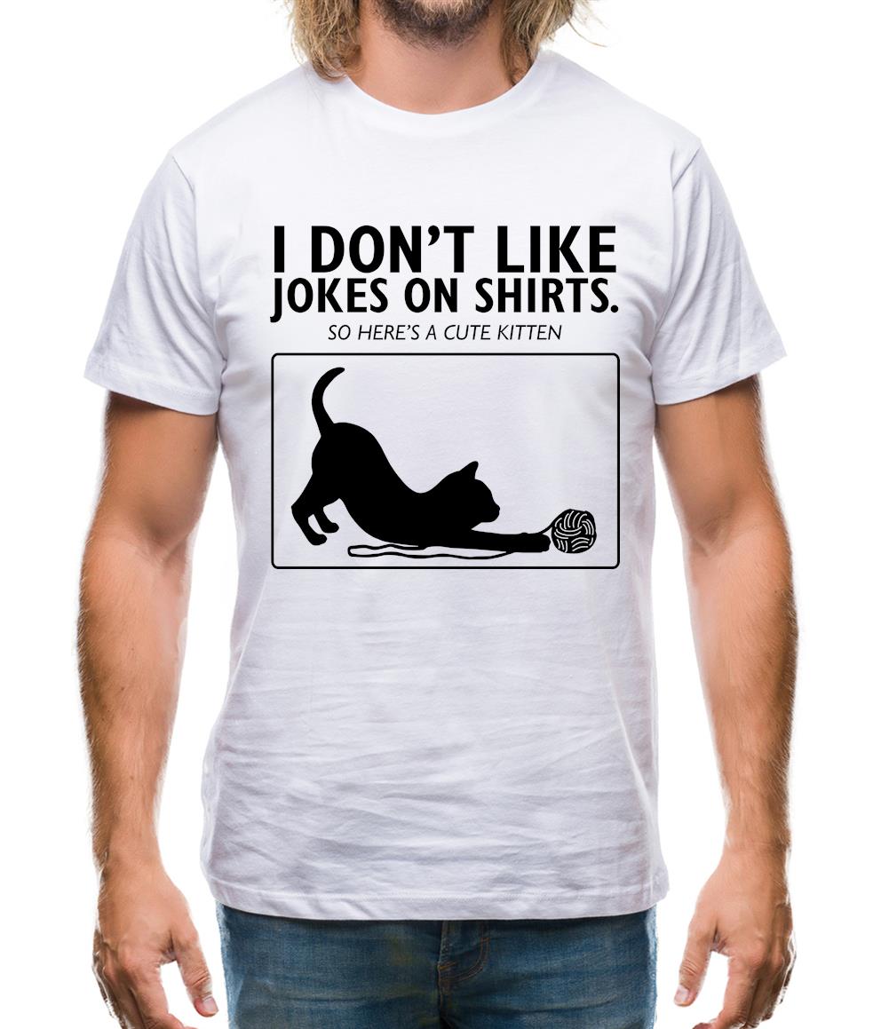 Don't Like Jokes Here's A Kitten Mens T-Shirt Don't Like Jokes Here's A Kitten Mens T-Shirt