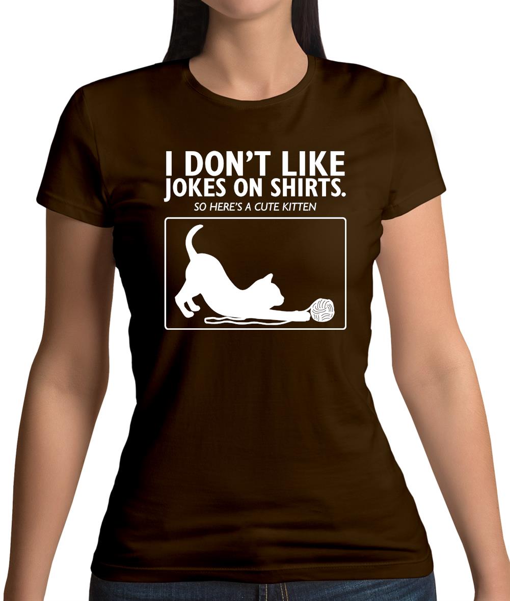 Don't Like Jokes Here's A Kitten Womens T-Shirt Don't Like Jokes Here's A Kitten Womens T-Shirt