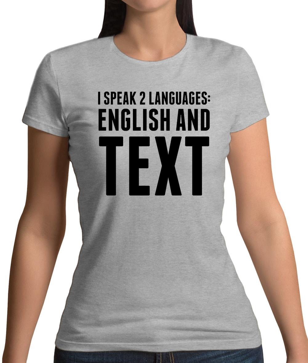 I Speak 2 Languages - English And Text Womens T-Shirt I Speak 2 Languages - English And Text Womens T-Shirt
