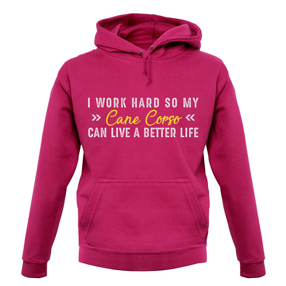 I Work Hard For My Cane Corfor unisex hoodie I Work Hard For My Cane Corfor unisex hoodie