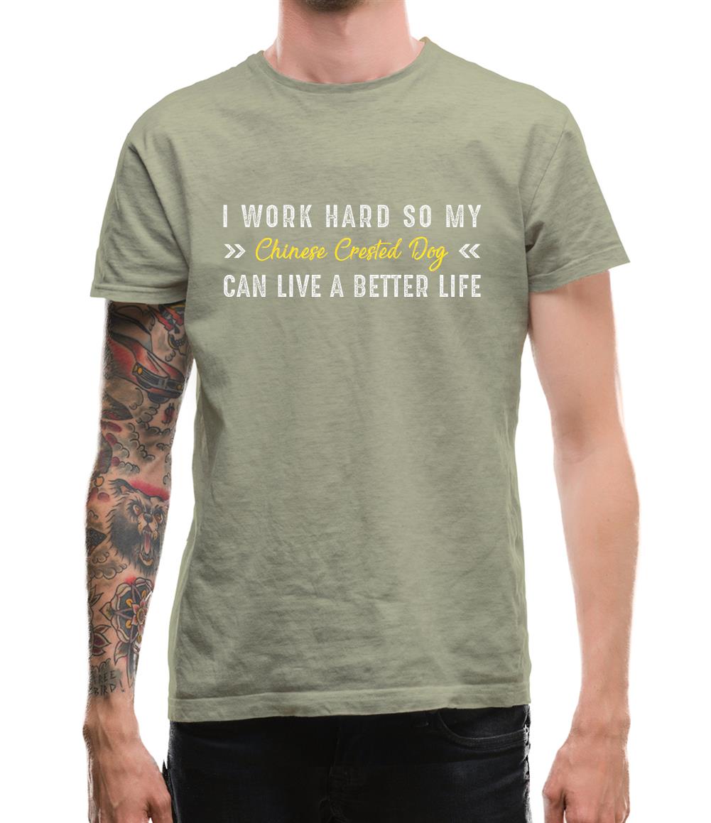 I Work Hard For My Chinese Crested Dog Mens T-Shirt I Work Hard For My Chinese Crested Dog Mens T-Shirt