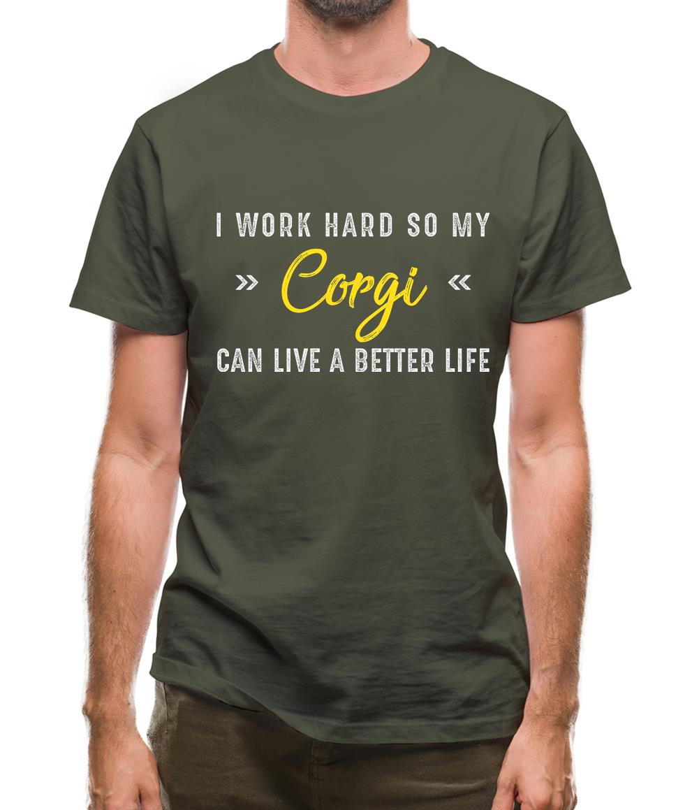 I Work Hard For My Corgi Mens T-Shirt I Work Hard For My Corgi Mens T-Shirt