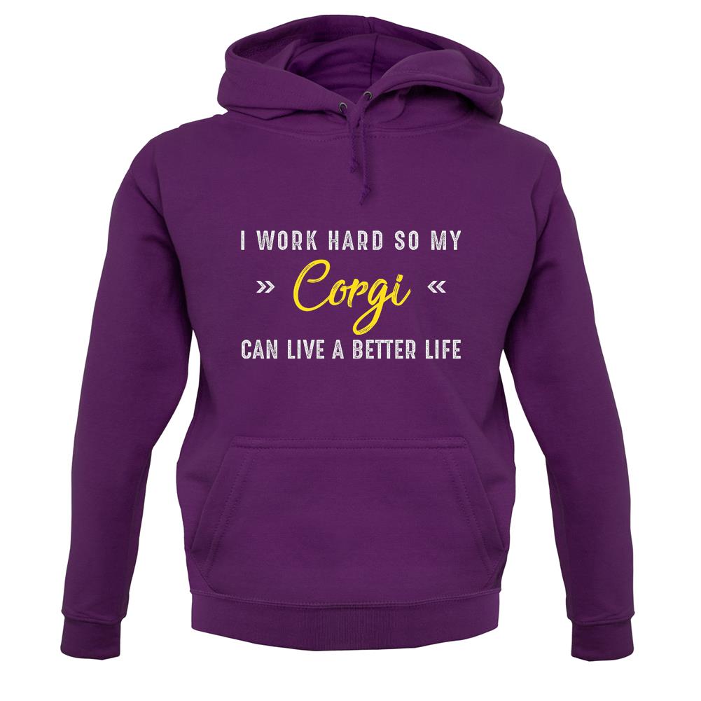 I Work Hard For My Corgi unisex hoodie I Work Hard For My Corgi unisex hoodie