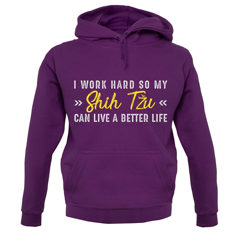 I Work Hard For My Shihtzu unisex hoodie I Work Hard For My Shihtzu unisex hoodie