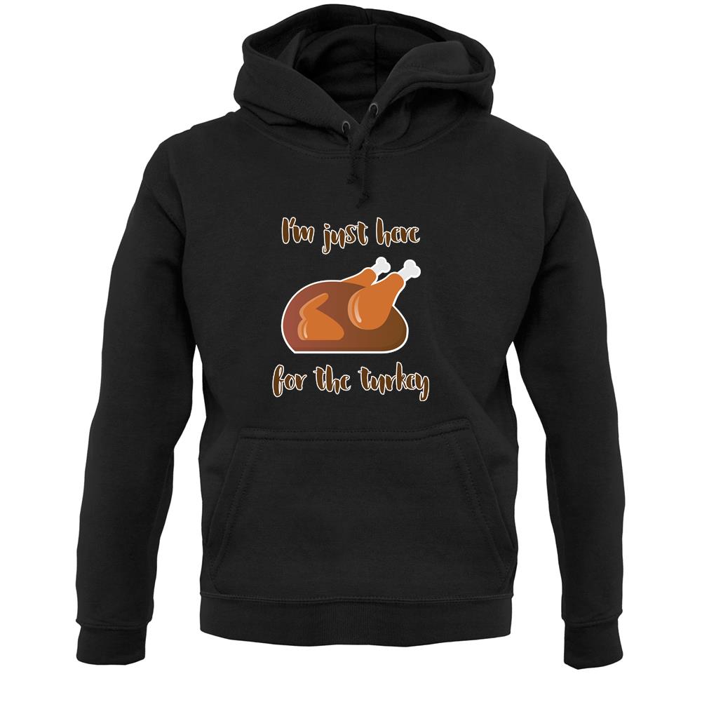 Here For The Turkey Unisex Hoodie Here For The Turkey Unisex Hoodie