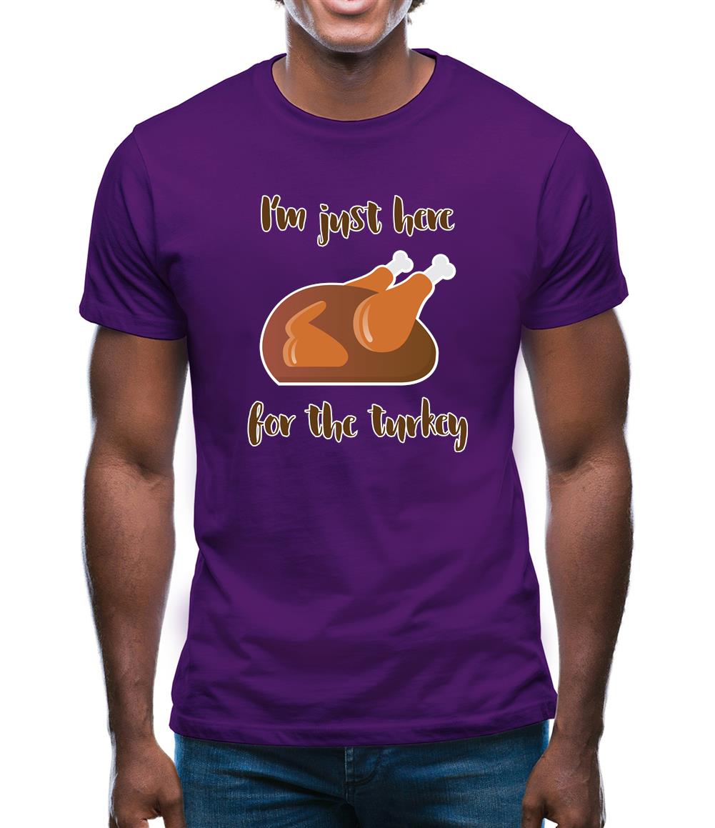 Here For The Turkey Mens T-Shirt Here For The Turkey Mens T-Shirt