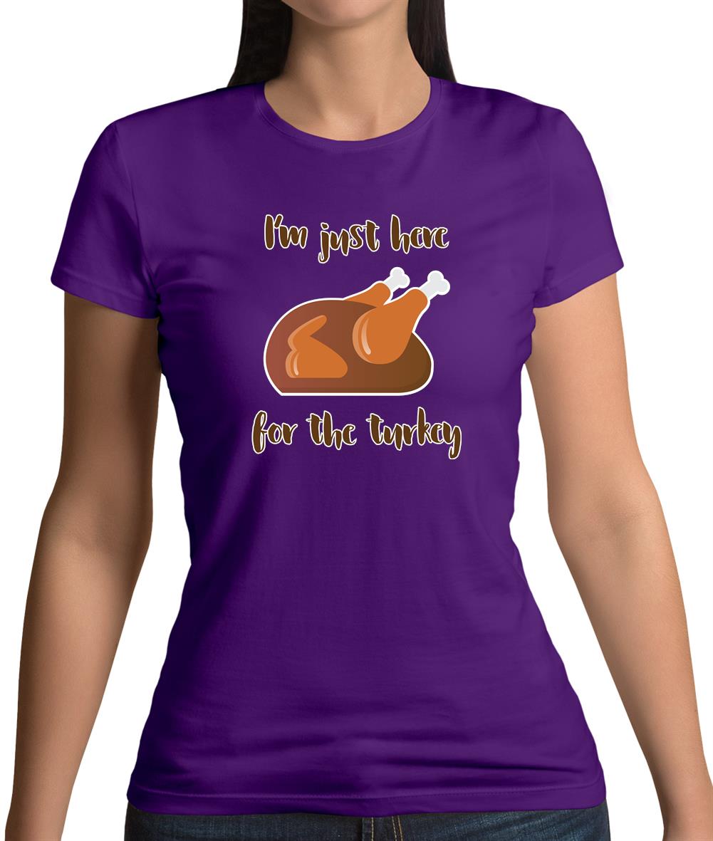 Here For The Turkey Womens T-Shirt Here For The Turkey Womens T-Shirt