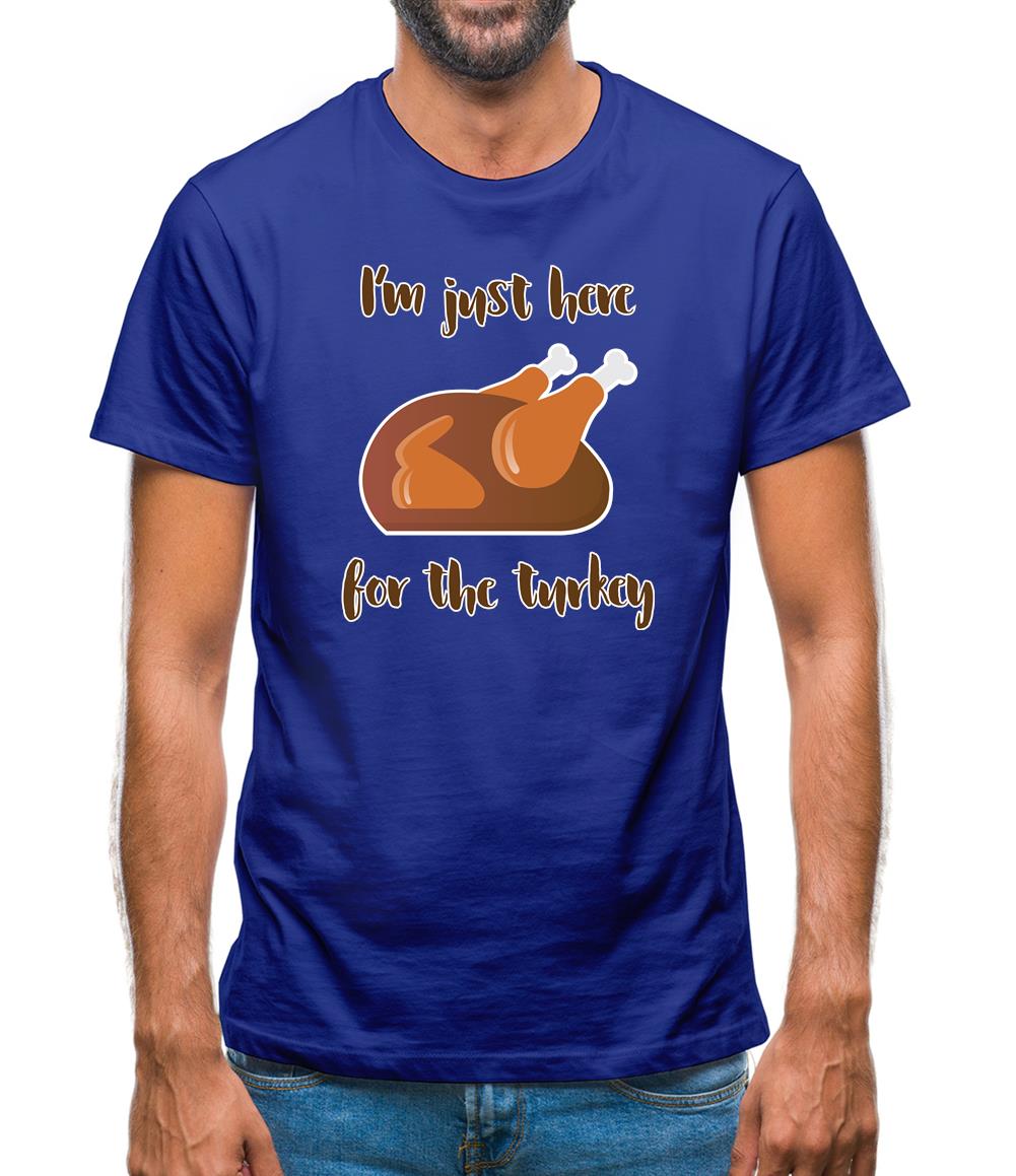 Here For The Turkey Mens T-Shirt Here For The Turkey Mens T-Shirt