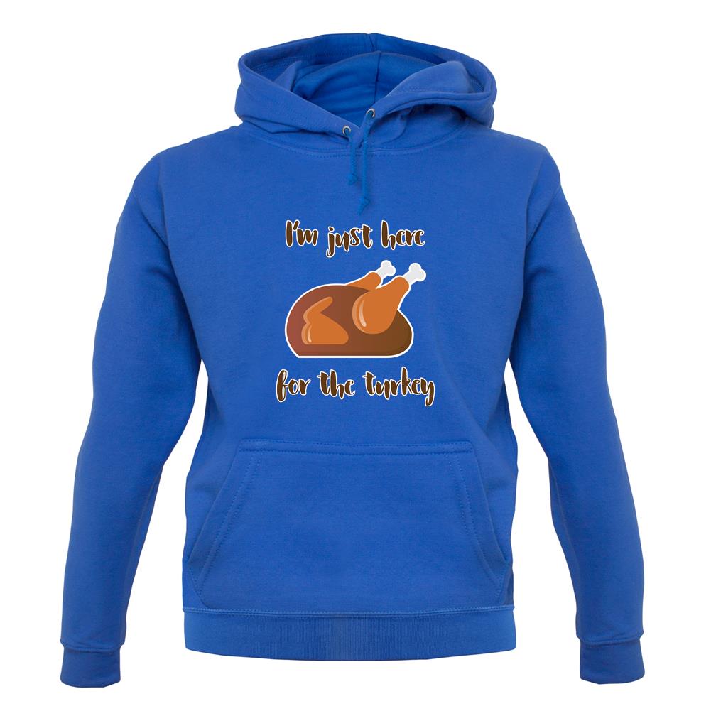 Here For The Turkey Unisex Hoodie Here For The Turkey Unisex Hoodie