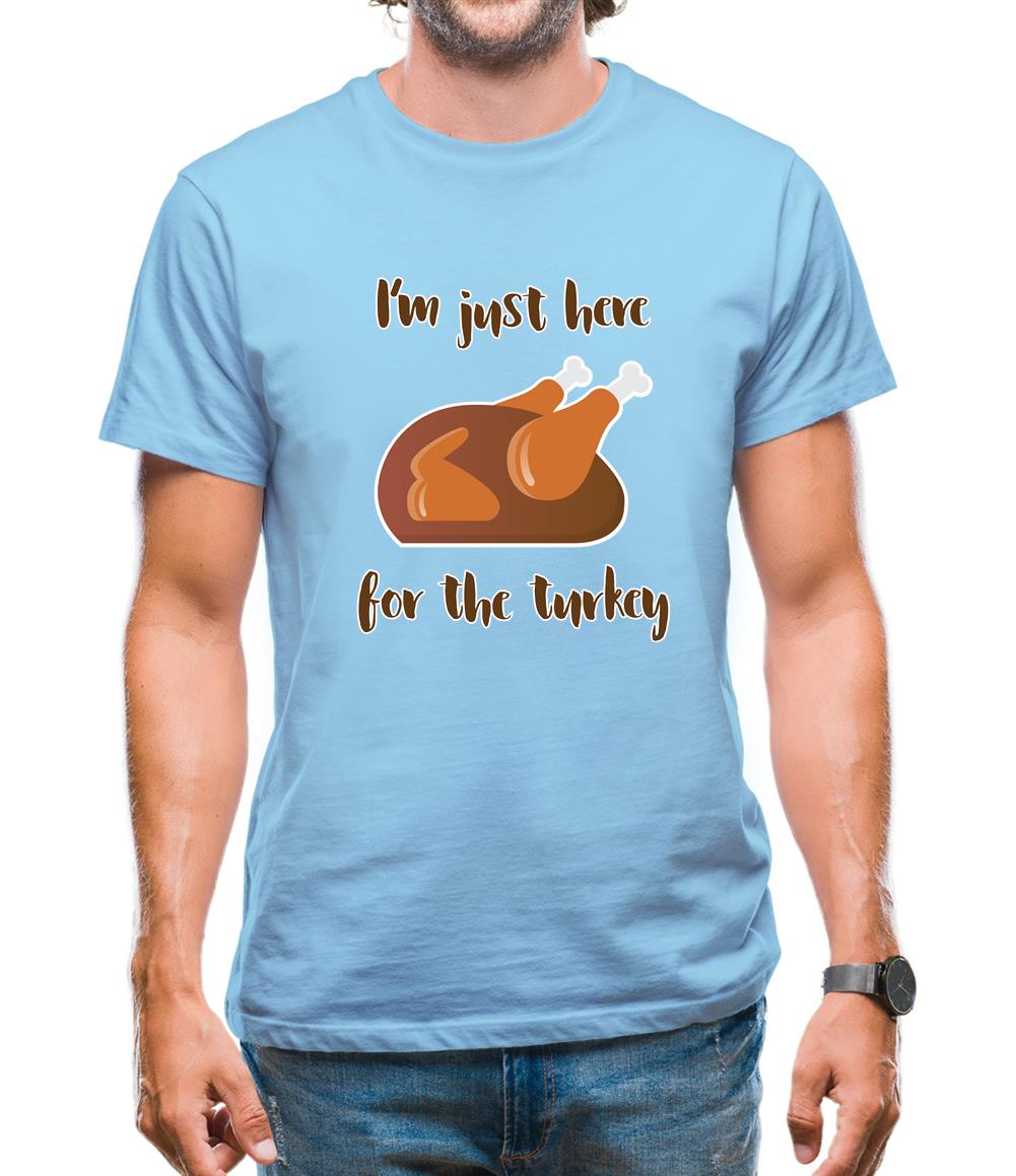 Here For The Turkey Mens T-Shirt Here For The Turkey Mens T-Shirt