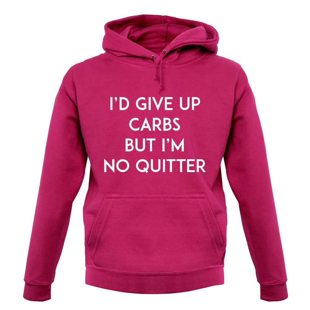 I'd Give Up Carbs unisex hoodie I'd Give Up Carbs unisex hoodie