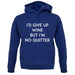 I'd Give Up Wine, But Im No Quitter unisex hoodie