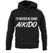 I'd Rather Be Doing Aikido unisex hoodie I'd Rather Be Doing Aikido unisex hoodie