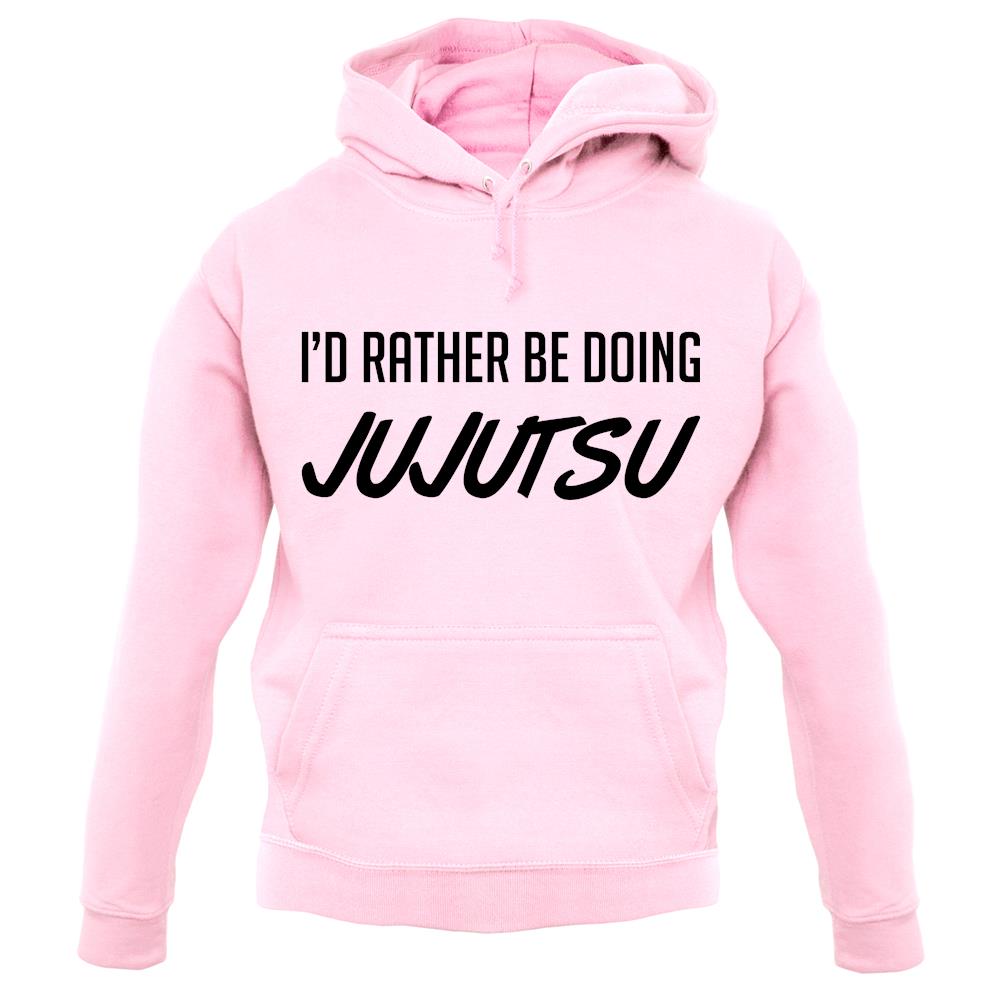 I'd Rather Be Doing Jujutsu unisex hoodie I'd Rather Be Doing Jujutsu unisex hoodie