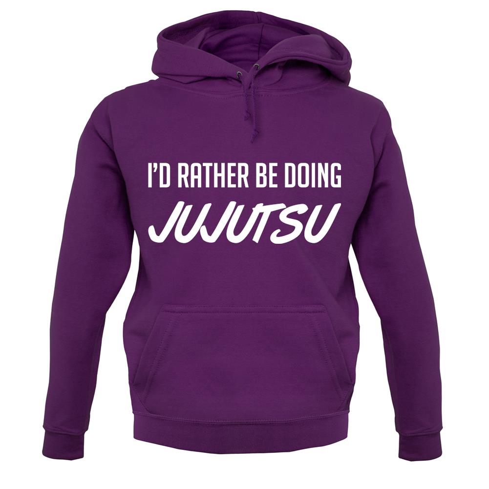 I'd Rather Be Doing Jujutsu unisex hoodie I'd Rather Be Doing Jujutsu unisex hoodie