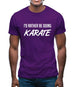 I'd Rather Be Doing Karate Mens T-Shirt I'd Rather Be Doing Karate Mens T-Shirt