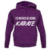 I'd Rather Be Doing Karate unisex hoodie I'd Rather Be Doing Karate unisex hoodie