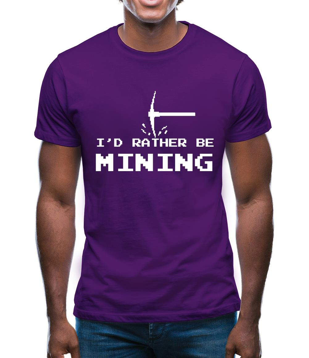 I'd Rather Be Mining Mens T-Shirt I'd Rather Be Mining Mens T-Shirt
