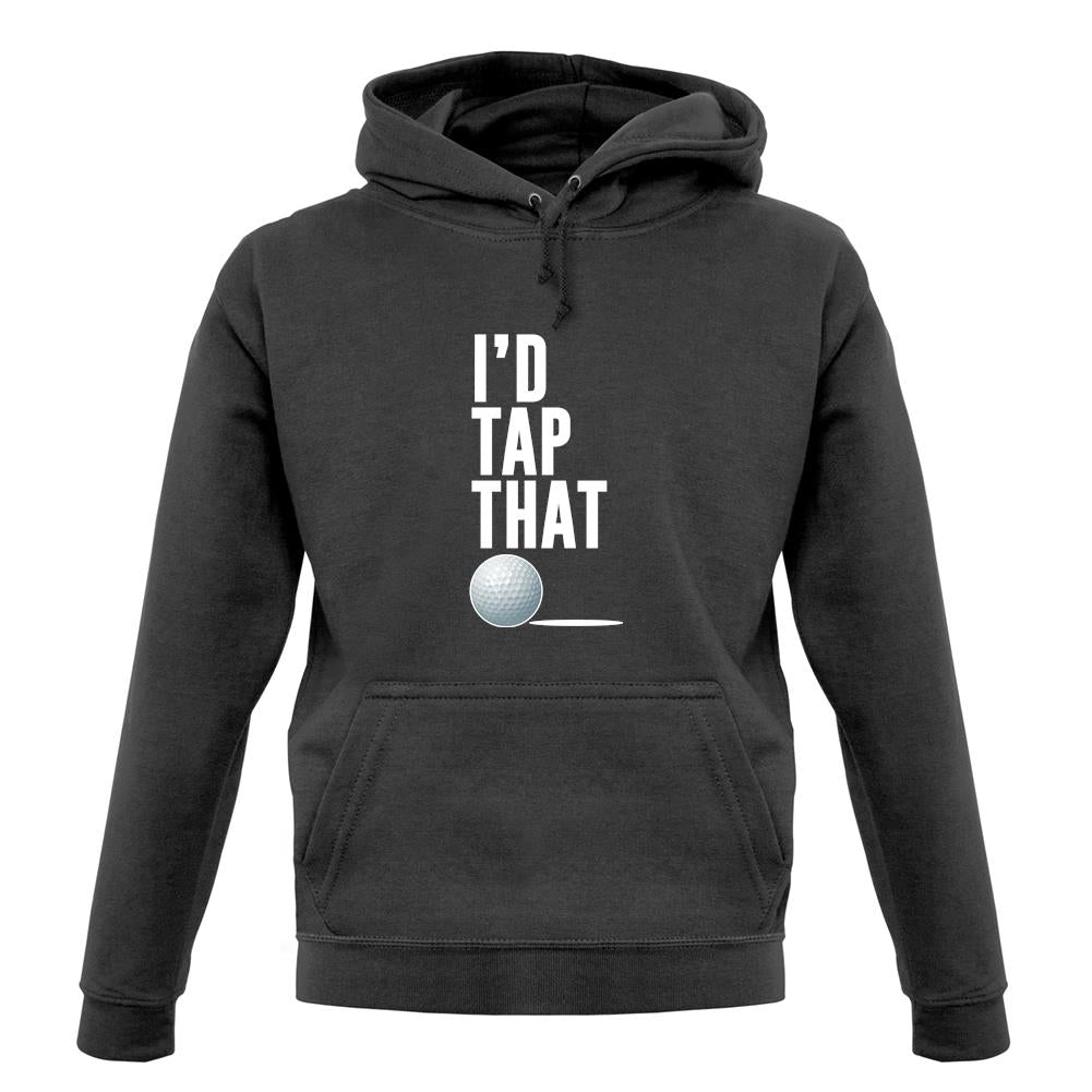 I'd Tap That Golf Unisex Hoodie I'd Tap That Golf Unisex Hoodie