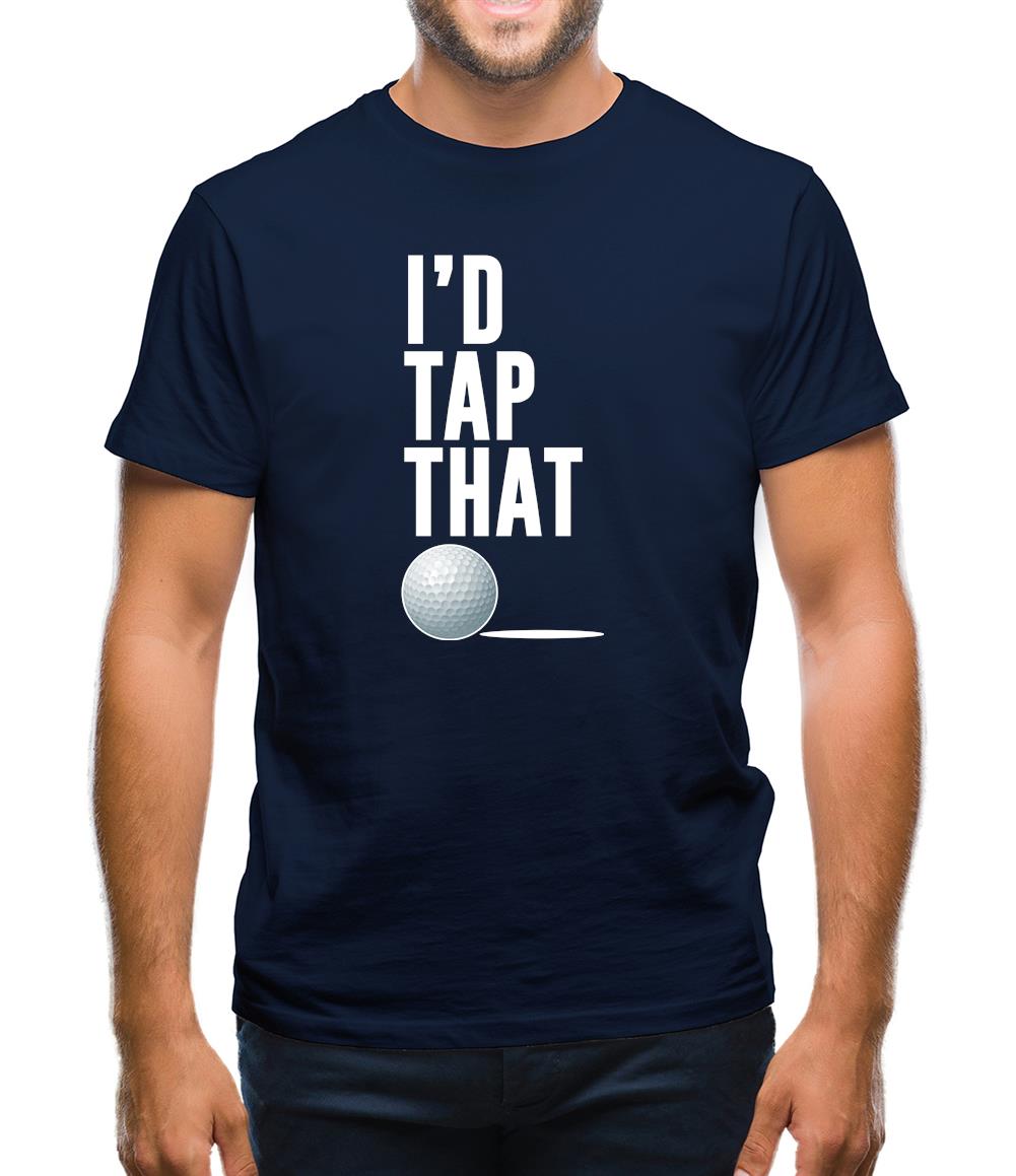 I'd Tap That Mens T-Shirt I'd Tap That Mens T-Shirt