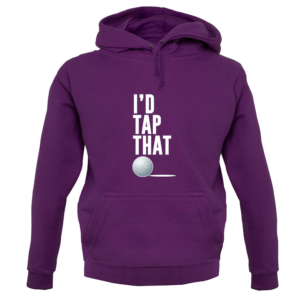 I'd Tap That Golf Unisex Hoodie I'd Tap That Golf Unisex Hoodie