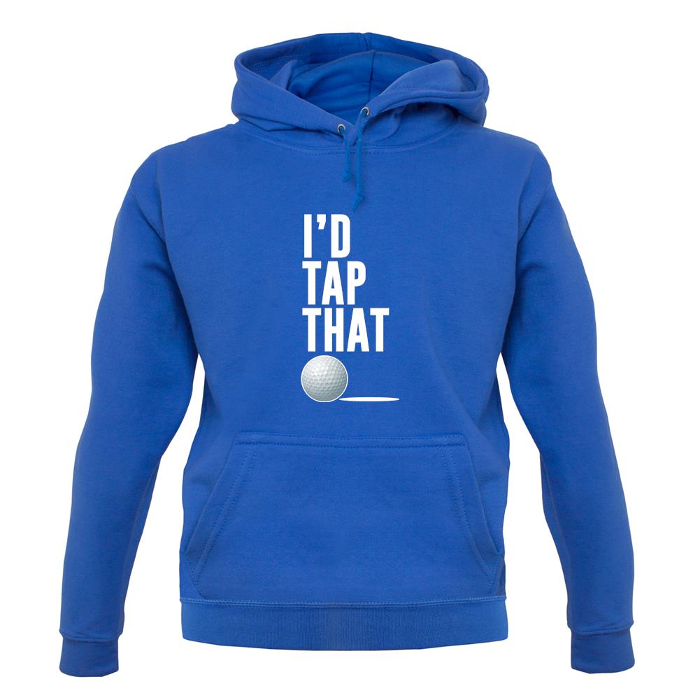I'd Tap That Golf Unisex Hoodie I'd Tap That Golf Unisex Hoodie