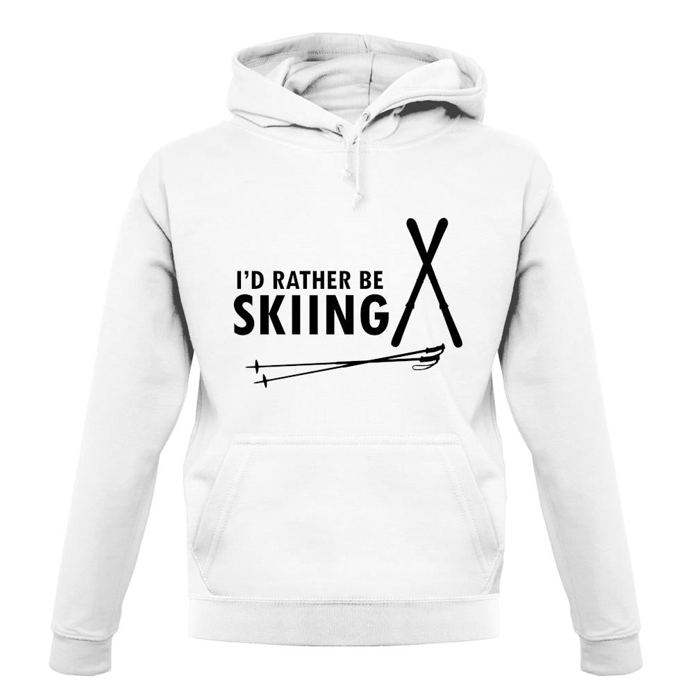 I'd Rather Be Skiing unisex hoodie I'd Rather Be Skiing unisex hoodie