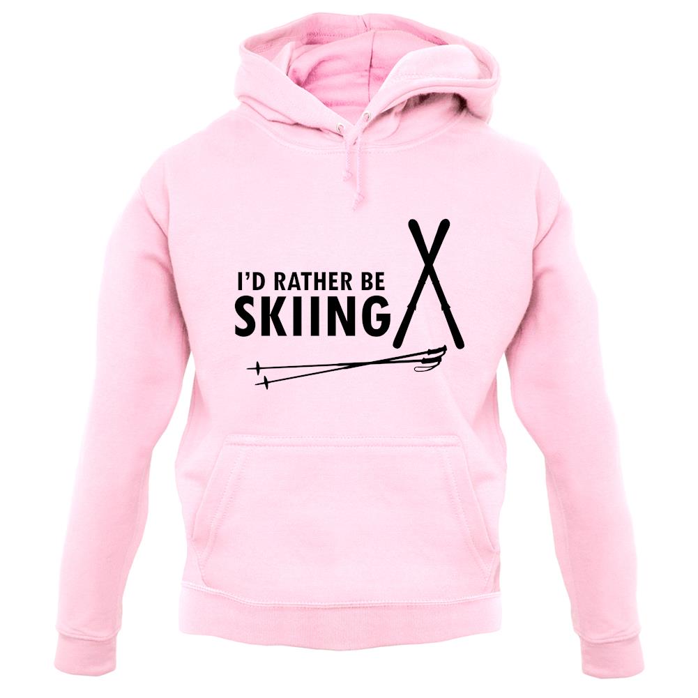 I'd Rather Be Skiing unisex hoodie I'd Rather Be Skiing unisex hoodie