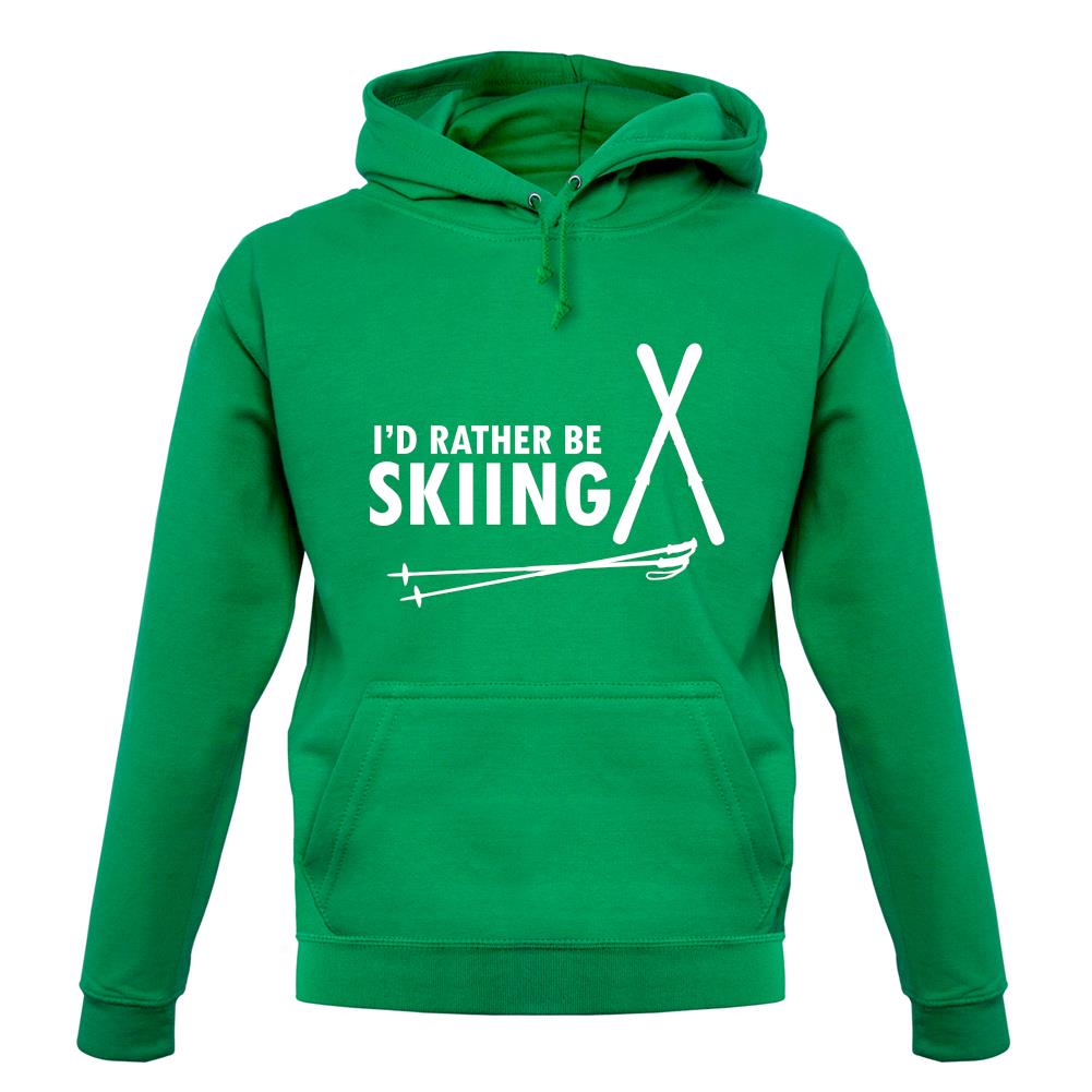 I'd Rather Be Skiing unisex hoodie I'd Rather Be Skiing unisex hoodie