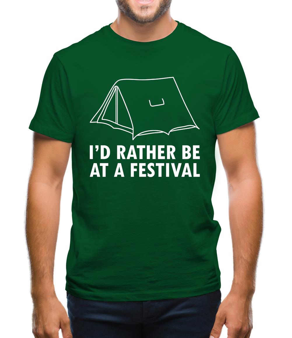 I'd Rather Be At A Festival Mens T-Shirt I'd Rather Be At A Festival Mens T-Shirt