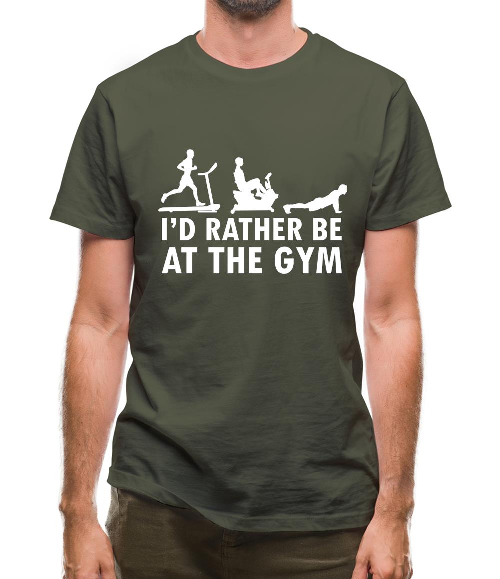 I'd Rather Be At The Gym Mens T-Shirt I'd Rather Be At The Gym Mens T-Shirt