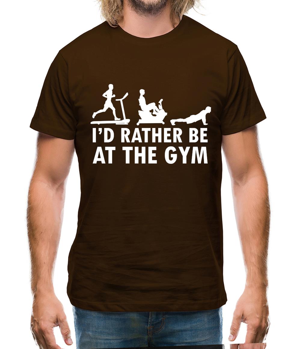 I'd Rather Be At The Gym Mens T-Shirt I'd Rather Be At The Gym Mens T-Shirt