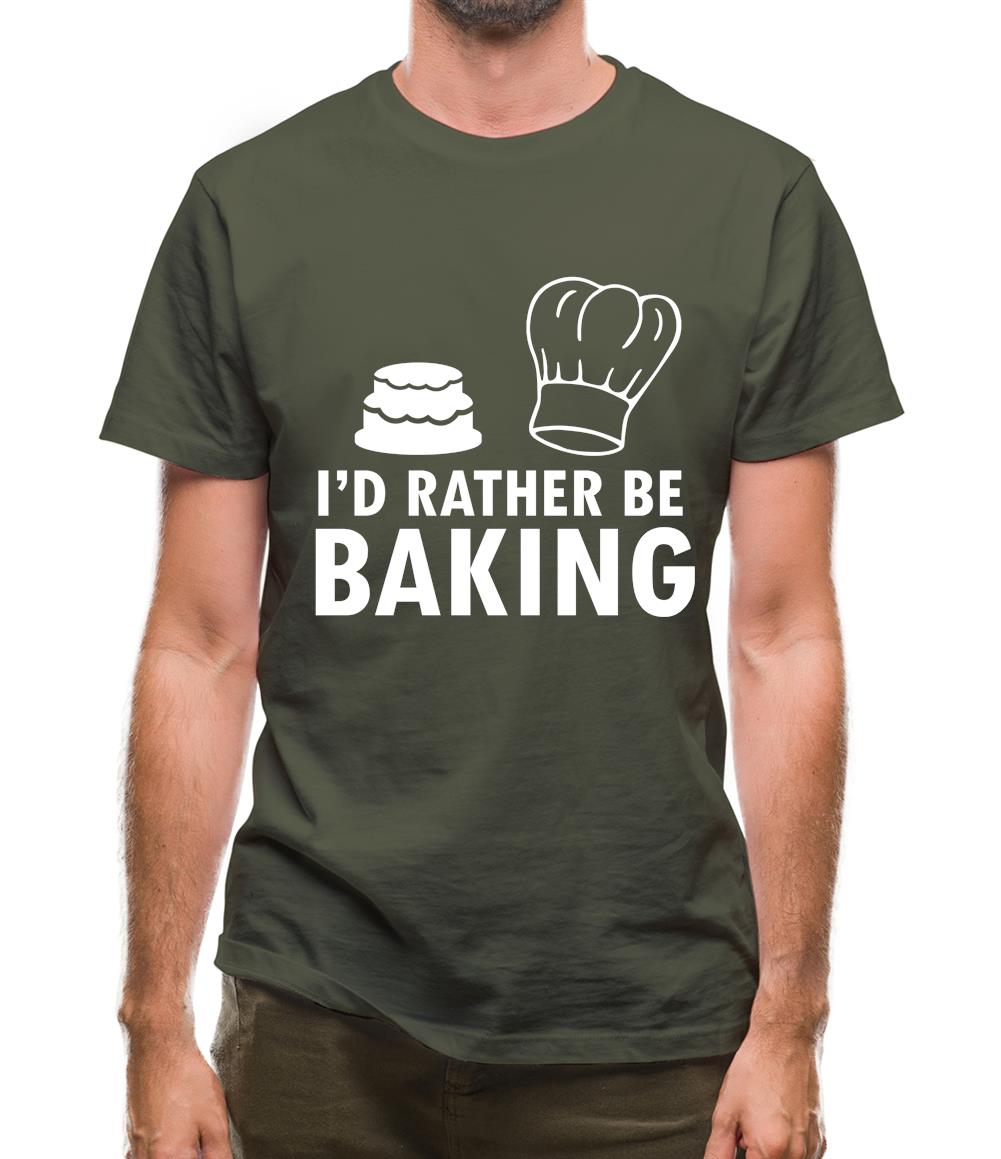 I'd Rather Be Baking Mens T-Shirt I'd Rather Be Baking Mens T-Shirt