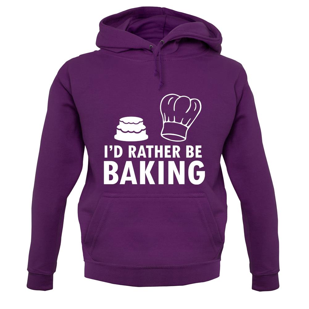 I'd Rather Be Baking unisex hoodie I'd Rather Be Baking unisex hoodie