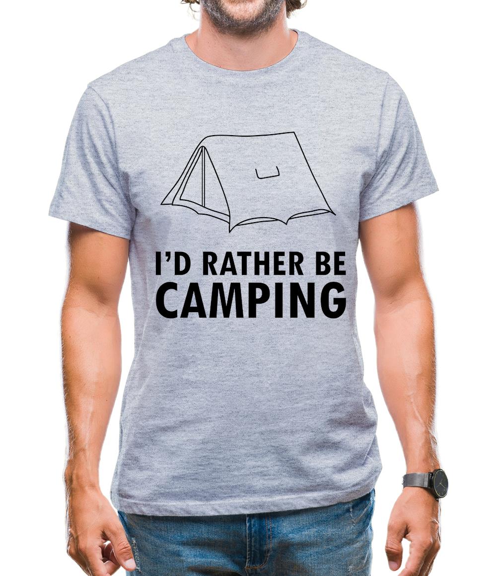 I'd Rather Be Camping Mens T-Shirt I'd Rather Be Camping Mens T-Shirt