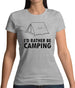 I'd Rather Be Camping Womens T-Shirt I'd Rather Be Camping Womens T-Shirt