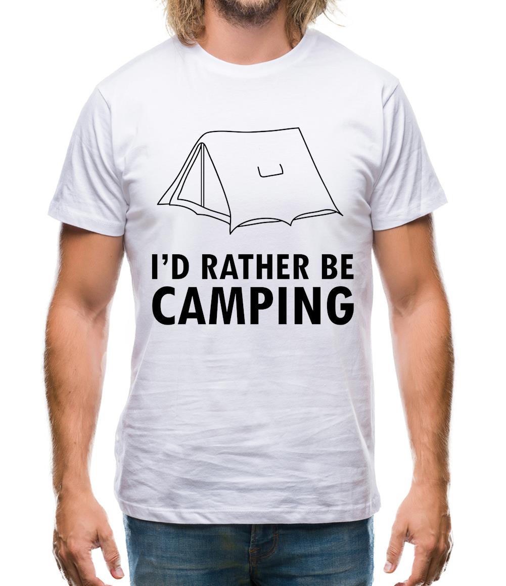 I'd Rather Be Camping Mens T-Shirt I'd Rather Be Camping Mens T-Shirt