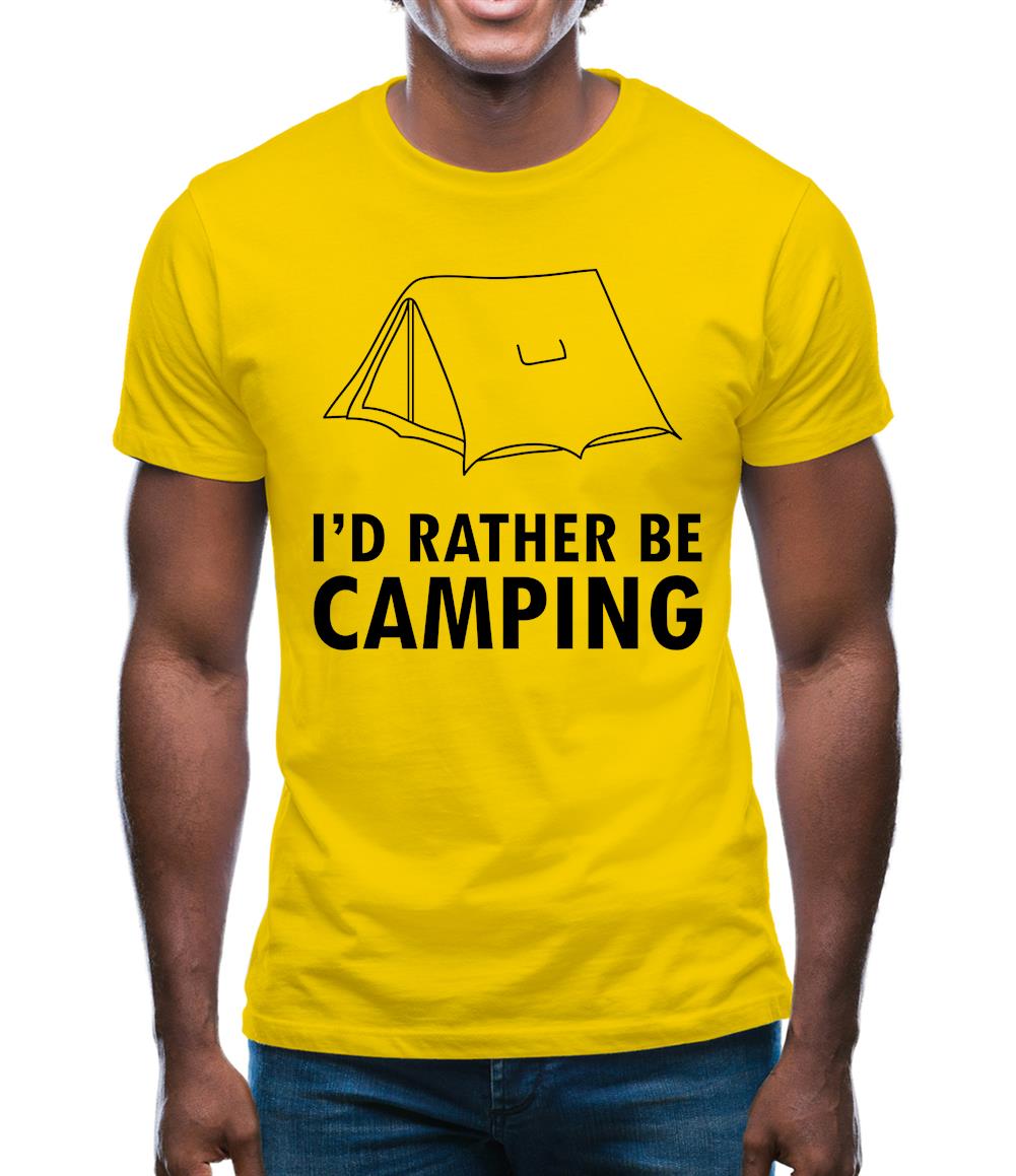I'd Rather Be Camping Mens T-Shirt I'd Rather Be Camping Mens T-Shirt