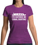 I'd Rather Be Canal Boating Womens T-Shirt I'd Rather Be Canal Boating Womens T-Shirt