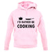 I'd Rather Be Cooking unisex hoodie I'd Rather Be Cooking unisex hoodie