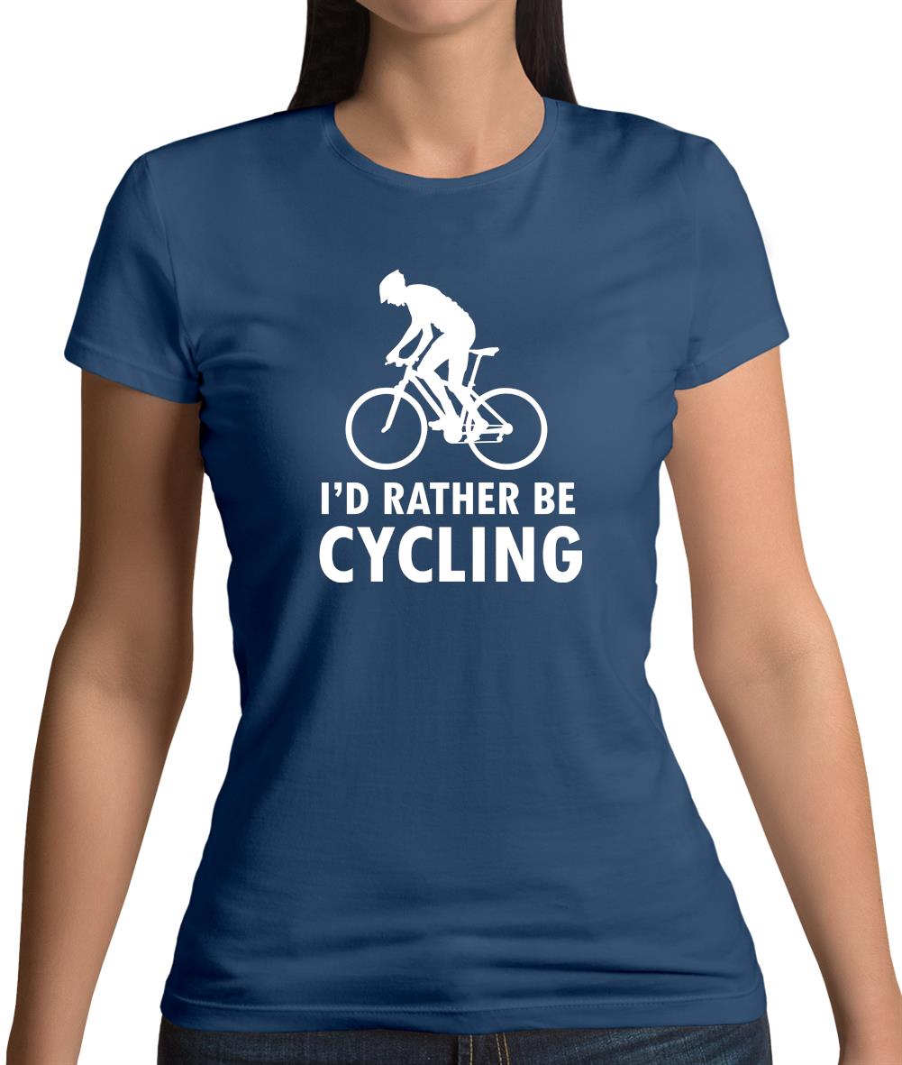 I'd Rather Be Cycling Womens T-Shirt I'd Rather Be Cycling Womens T-Shirt
