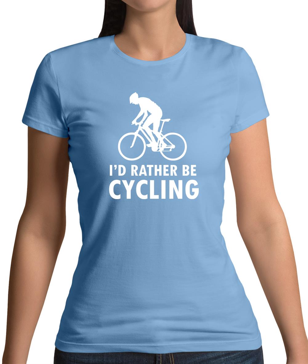 I'd Rather Be Cycling Womens T-Shirt I'd Rather Be Cycling Womens T-Shirt
