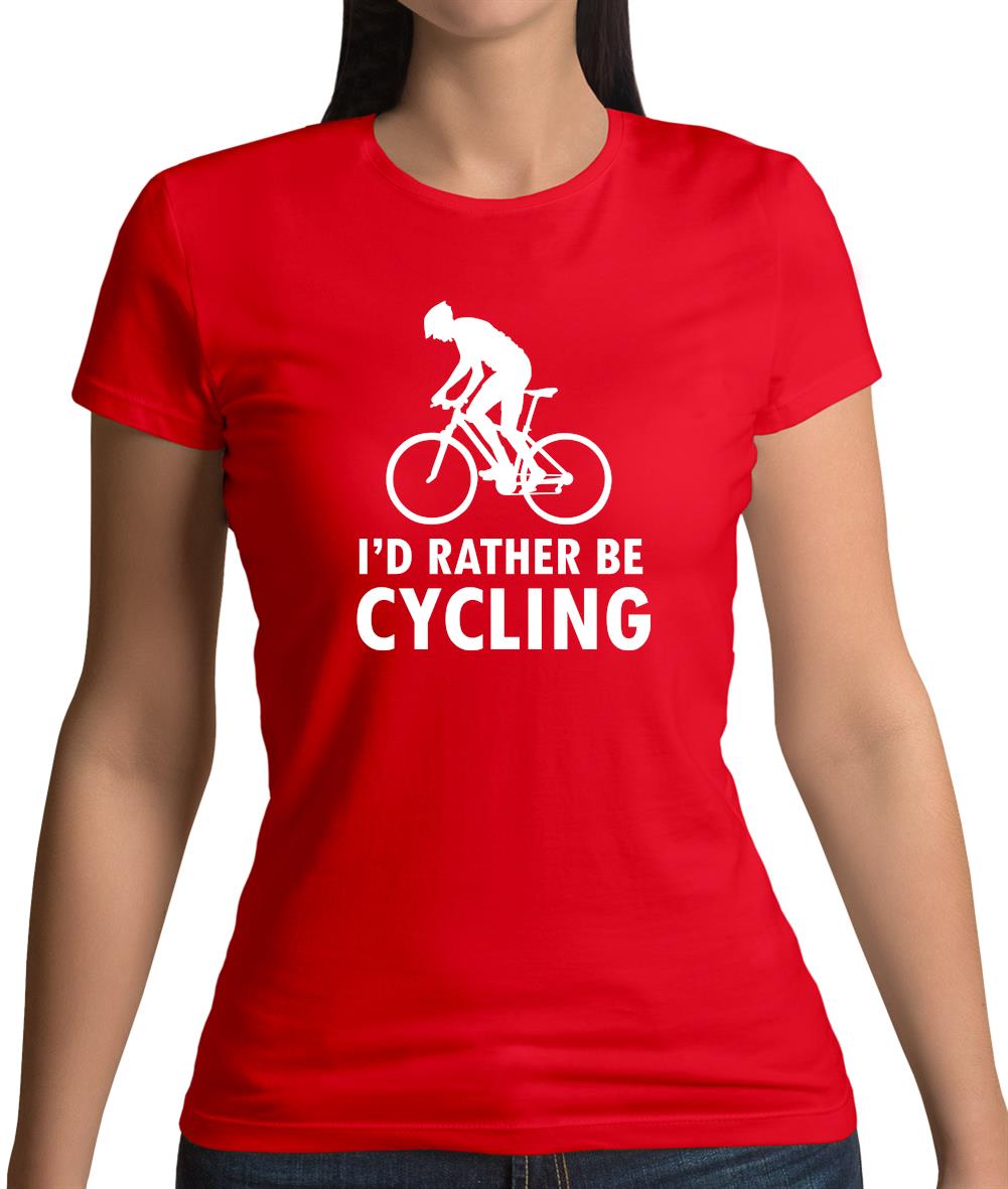 I'd Rather Be Cycling Womens T-Shirt I'd Rather Be Cycling Womens T-Shirt